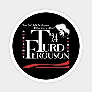 Funny Turd Ferguson President 2024 Magnet